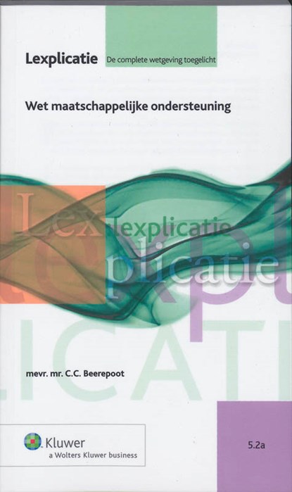 Lexplicatie Wet op de maatschappelijke ondersteuning, C. Beerepoot - Paperback - 9789013048124