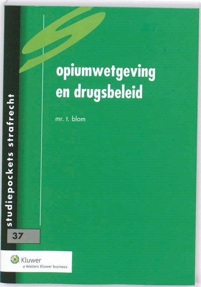 Studiepockets strafrecht Opiumwetgeving en drugsbeleid, Trudi Blom - Paperback - 9789013049077