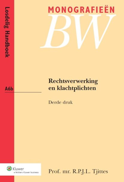 Rechtsverwerking en klachtplichten, R.P.J.L. Tjittes - Paperback - 9789013052138