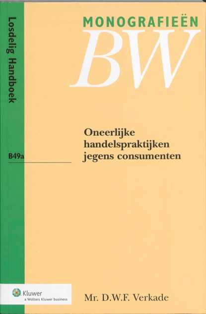Monografieen BW Oneerlijke handelspraktijken jegens consumenten, D.W.F. Verkade - Paperback - 9789013065510