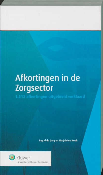 Afkortingen in de Zorgsector, I. de Jong ; Marjoleine Kwak - Paperback - 9789013066517