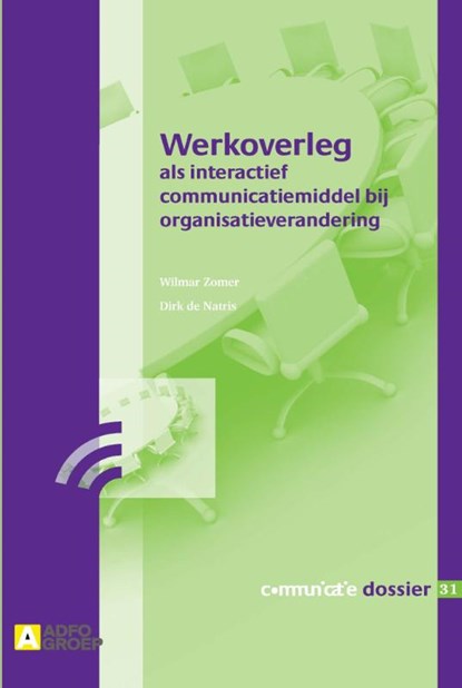Werkoverleg als interactief communicatiemiddel bij organisatieverandering, Wilmar Zomer ; Dirk de Natris - Paperback - 9789013066982