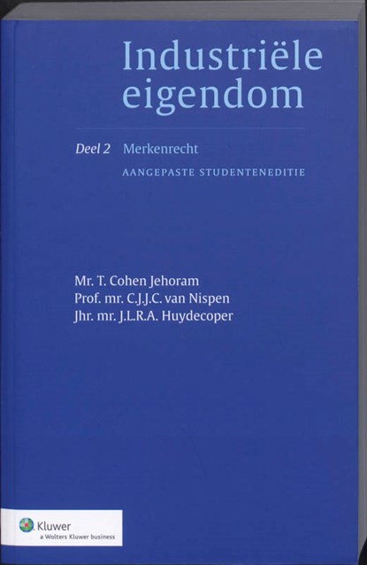 Industriële eigendom 2 merkenrecht, T. Cohen Jehoram ; C.J.J.C. Nispen ; J.L.R.A. Huydecoper - Paperback - 9789013067729