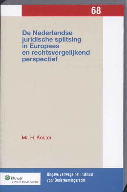 De Nederlandse juridische splitsing in Europees en rechtsvergelijkend perspectief, H. Koster - Paperback - 9789013068788