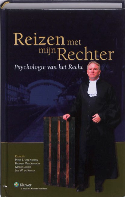 Reizen met mijn rechter, Peter J. van Koppen ; Harald Merckelbach ; Marko Jelicic ; Jan W. de Keijser - Gebonden - 9789013069129