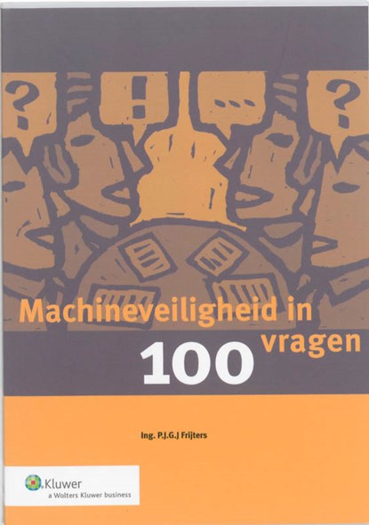 Machineveiligheid in 100 vragen, P.J.G.J. Frijters - Paperback - 9789013075359