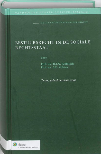 Bestuursrecht in de sociale rechtsstaat, R.J.N. Schlössels ; S.E. Zijlstra - Gebonden - 9789013076899