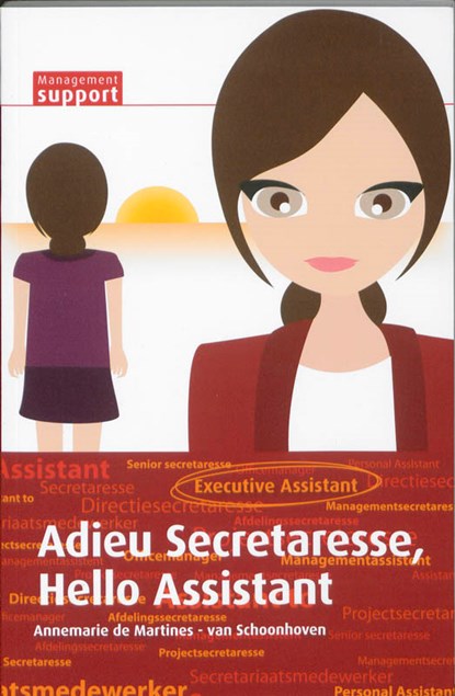 Adieu Secretaresse, Hello Assistant, Annemarie de Martines - van Schoonhoven - Paperback - 9789013077575