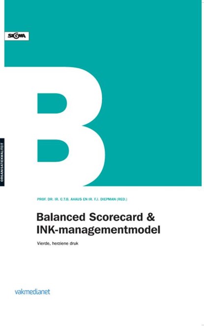 Balanced Scorecard & INK- managementmodel, C.T.B. Ahaus ; F.J. Diepman - Gebonden - 9789013079081