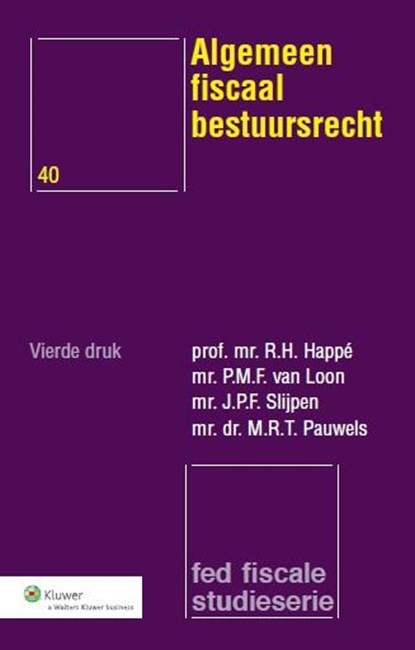 Algemeen fiscaal bestuursrecht, R.H. Happe ; P.M.F. van Loon ; J.P.F. Slijpen ; M.R.T. Pauwels - Paperback - 9789013080834