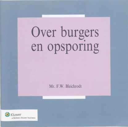 Over burgers en opsporing, F.W. Bleichrodt - Paperback - 9789013083620