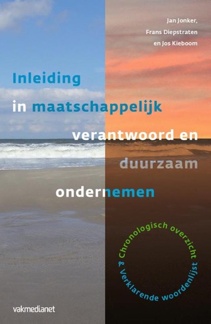 Inleiding in maatschappelijk verantwoord en duurzaam ondernemen, Jos Kieboom ; Frans Diepstraten ; Jan Jonker - Paperback - 9789013086072