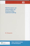 Vertrouwen op informatie bij bestuurlijke taakvervulling | M. Mussche | 