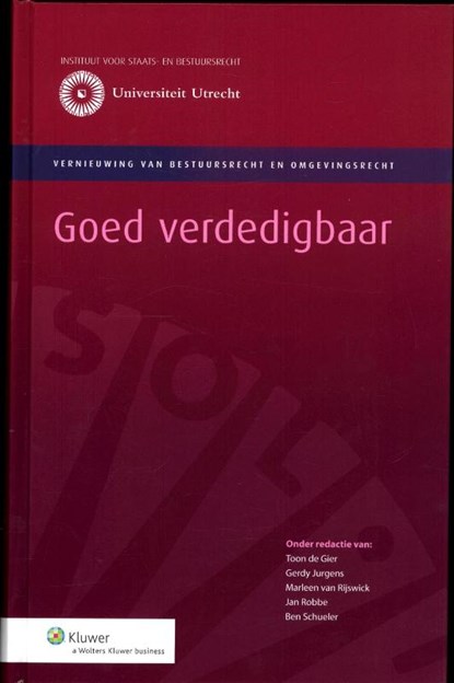 Goedverdedigbaar, Toon de Gier ; Gerdy Jurgens ; Marleen van Rijswijck ; Jan Robbe ; Ben Schueler - Paperback - 9789013094671