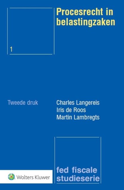 Procesrecht in belastingzaken, Charles Langereis ; Iris de Roos ; Martin Lambregts - Paperback - 9789013106916