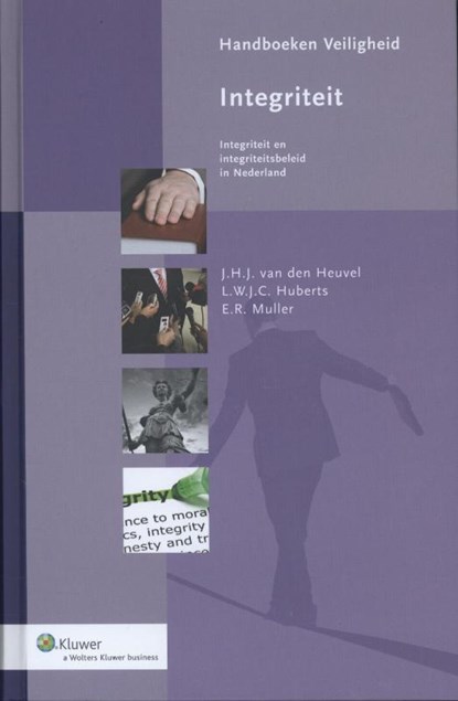 Integriteit: integriteit en integriteitsbeleid in Nederland, J.H.J. van den Heuvel ; L.W.J.C. Huberts ; E.R. Muller - Gebonden - 9789013110272