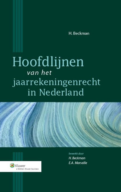 Hoofdlijnen van het jaarrekeningenrecht in Nederland, H. Beckman ; E.A. Marseille - Gebonden - 9789013111712