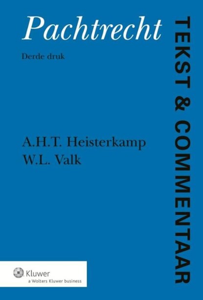 Pachtrecht, A.H.T. Heisterkamp ; W.L. Valk - Ebook - 9789013113006