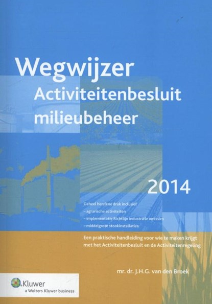 Wegwijzer Activiteitenbesluit Milieubeheer, J.H.G. van den Broek - Paperback - 9789013114690