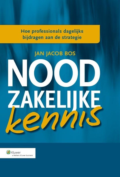 Noodzakelijke kennis, Jan Jacob Bos - Gebonden - 9789013115925