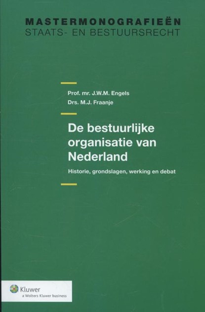 De bestuurlijke organisatie van Nederland, J.W.M. Engels ; M.J. Fraanje - Paperback - 9789013119114