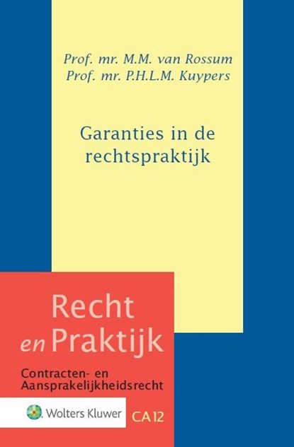 Garanties in de rechtspraktijk, M.M. van Rossum ; P.H.L.M. Kuypers - Gebonden - 9789013120257