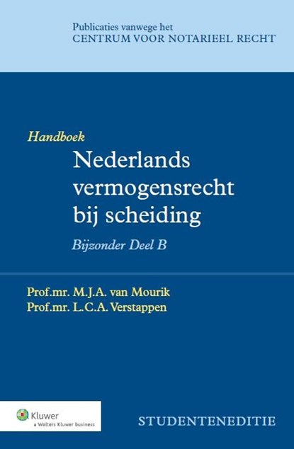 Nederlands vermogensrecht bij scheiding Bijzonder deel B Studenteneditie Handboek, M.J.A. van Mourik ; L.C.A. Verstappen - Paperback - 9789013123241