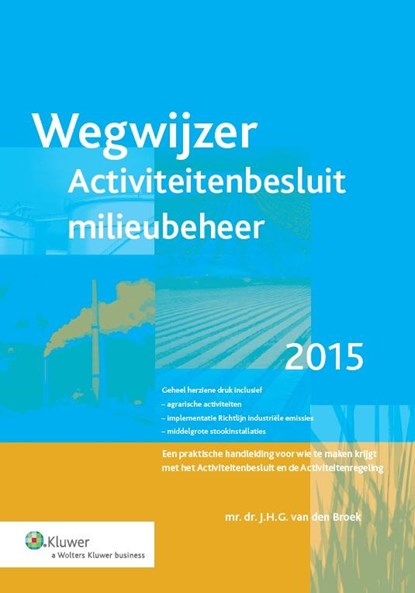 Wegwijzer Activiteitenbesluit milieubeheer, J.H.G. van den Broek - Paperback - 9789013124477