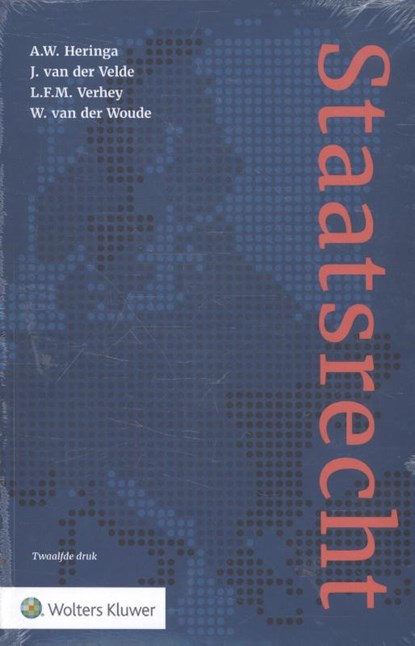 Staatsrecht, A.W. Heringa ; J. van der Velde ; L.F.M. Verhey ; W. van der Woude - Paperback - 9789013126259