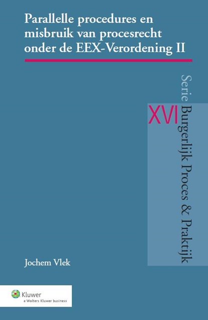 Parallelle procedures en misbruik van procesrecht onder de EEX-verordening II, Jochem Vlek - Paperback - 9789013127874