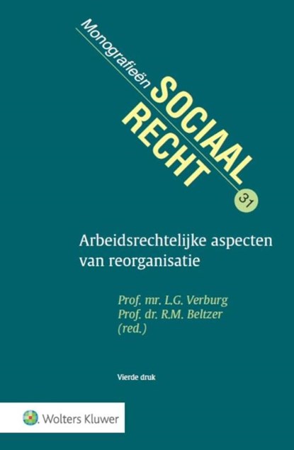 Arbeidsrechtelijke aspecten van reorganisatie, L.G. Verburg ; R.M. Beltzer - Paperback - 9789013130348