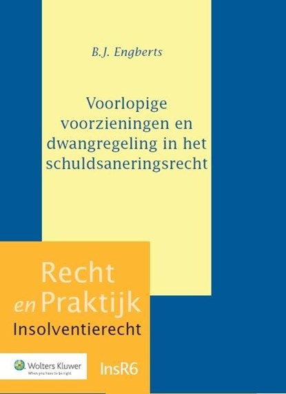 Voorlopige voorzieningen en dwangregeling in het schuldsaneringsrecht, B.J. Engberts - Ebook - 9789013130690