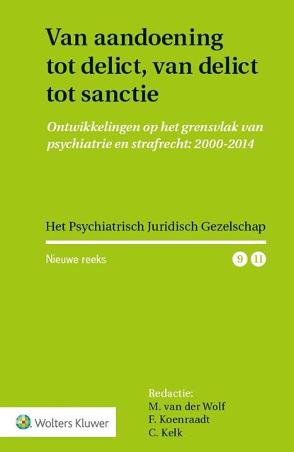 Van aandoening tot delict, van delict tot sanctie, M. van der Wolf ; F. Koenraadt ; C. Kelk - Paperback - 9789013131420