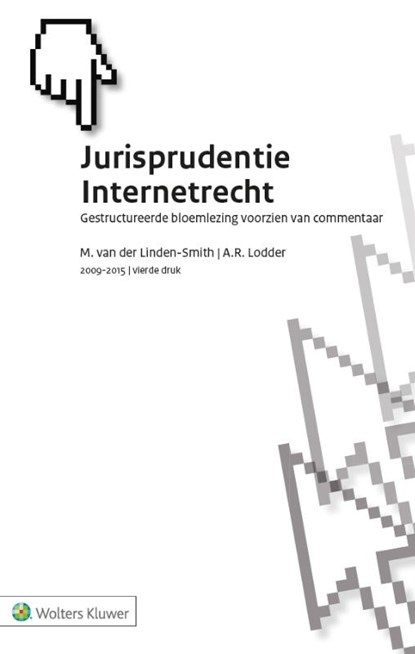 Jurisprudentie Internetrecht 2009-2015, M. van der Linden-Smith ; A.R. Lodder - Paperback - 9789013131895