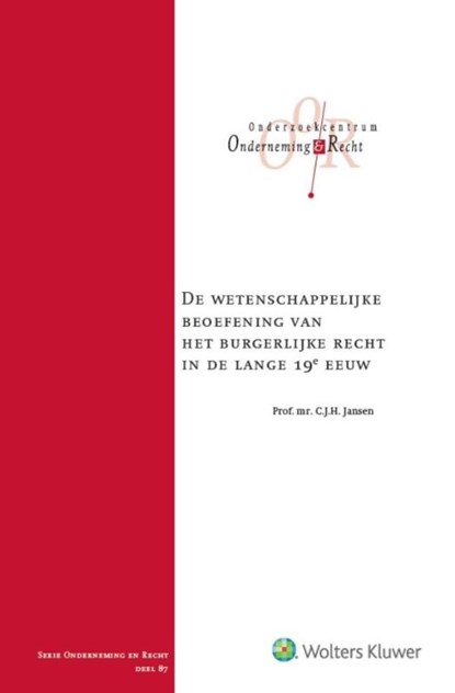 De wetenschappelijke beoefening van het burgerlijke recht in de lange 19e eeuw, C.J.H. Jansen - Gebonden - 9789013133332