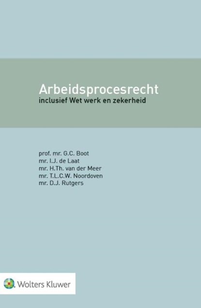 Arbeidsprocesrecht, G.C. Boot ; I.J. de Laat ; Meer van der H.Th. ; Noordoven T.L.C.W. ; D.J. Rutgers - Gebonden - 9789013134674