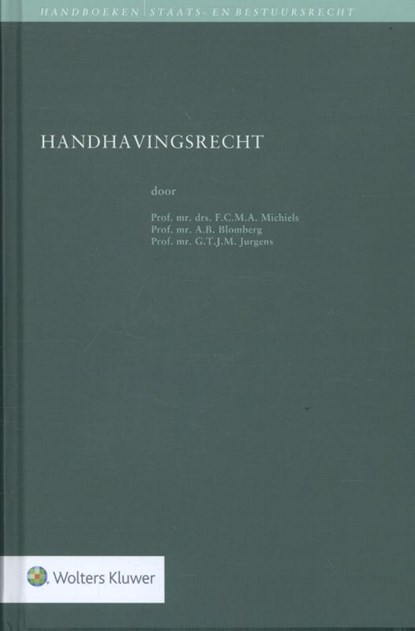 Handhavingsrecht, F.C.M.A. Michiels ; A.B. Blomberg ; G.T.J.M. Jurgens - Gebonden - 9789013137613