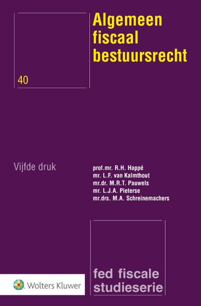 Algemeen fiscaal bestuursrecht, R.H. Happé ; L.F. van Kalmthout ; M.R.T. Pauwels ; L.J.A. Pieterse ; M.A. Schreinemachers - Paperback - 9789013139143