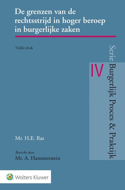 De grenzen van de rechtsstrijd in hoger beroep in burgerlijke zaken, H.E. Ras - Paperback - 9789013139341