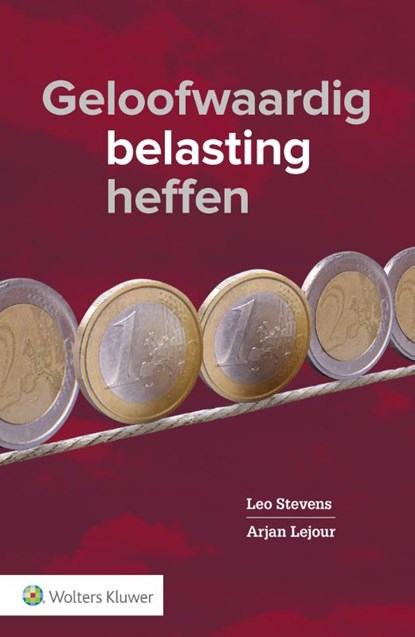Geloofwaardig belasting heffen, Leo Stevens ; Arjan Lejour - Paperback - 9789013139518