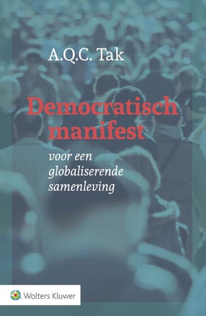 Democratisch manifest, A.Q.C. Tak - Paperback - 9789013139938