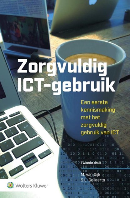 Zorgvuldig ICT-gebruik, M. van Dijk ; S.L. Gellaerts - Paperback - 9789013140507