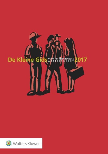 De kleine gids voor het Nederlandse arbeidsrecht 2017, Mark Diebels - Paperback - 9789013140637