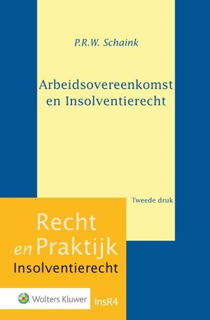 Arbeidsovereenkomst en insolventierecht, P.R.W. Schaink - Gebonden - 9789013141269