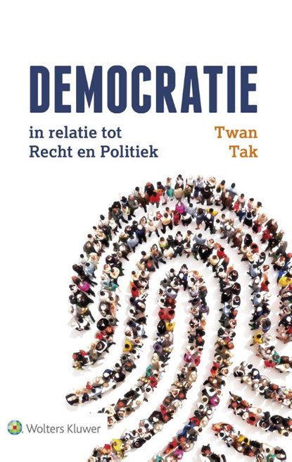 Democratie in relatie tot recht en politiek, Twan Tak - Gebonden - 9789013141375
