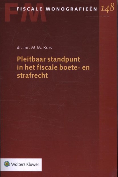 Pleitbaar standpunt in het fiscale boete- en strafrecht, M.M. Kors - Paperback - 9789013141429
