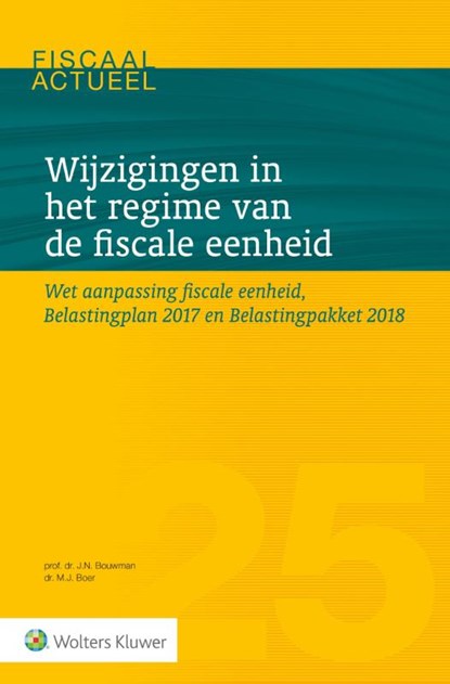 Wijzigingen in het regime van de fiscale eenheid, J.N. Bouwman ; M.J. de Boer - Paperback - 9789013141993
