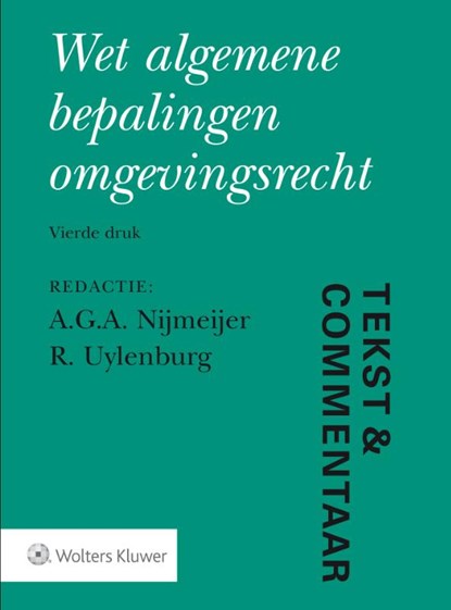 Wet algemene bepalingen omgevingsrecht, A.G.A. Nijmeijer ; R. Uylenburg - Gebonden - 9789013142549