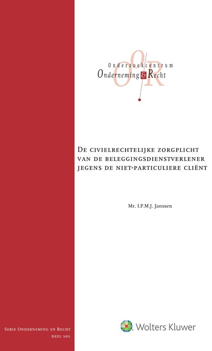 De civielrechtelijke zorgplicht van de beleggingsdienstverlener jegens de niet-particuliere cliënt, I.P.M.J. Janssen - Ebook - 9789013144260