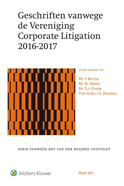 Geschriften vanwege de Vereniging Corporate Litigation 2016-2017, Y. Borrius ; M. Holtzer ; D.J. Oranje ; I.S. Wuisman - Gebonden - 9789013144277